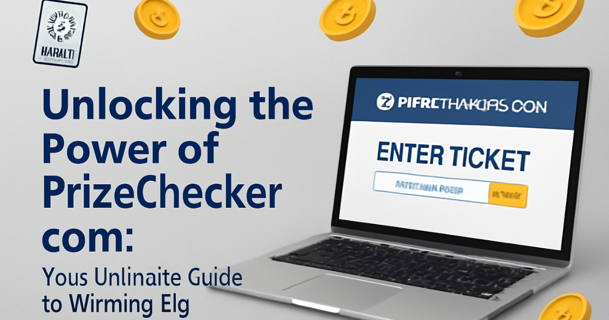 Unlocking the Power of PrizeChecker.com: Your Ultimate Guide to Winning Big